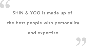 SHIN and YOO에는 인성과 전문성을 갖춘최고의 인재들로 구성되어 있습니다.